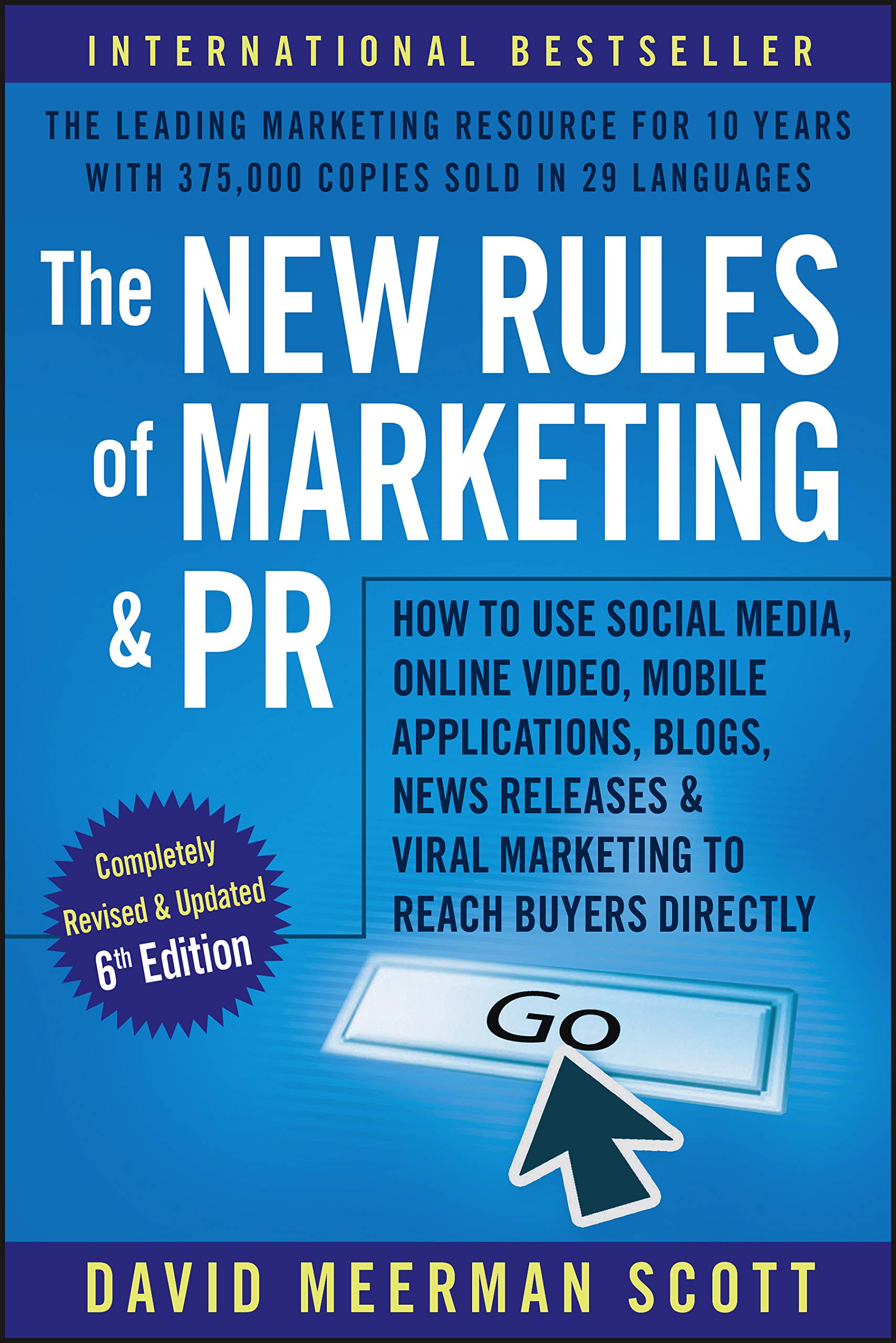 The new rules of marketing & pr :  how to use social media, online video, mobile applications, blogs, news releases, and viral marketing to reach buyers directly
