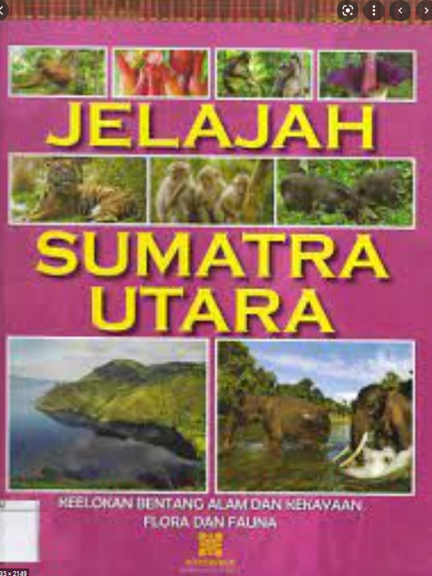 Jelajah Sumatra Utara : Keelokan Bentang Alam dan Kekayaan Flora dan Fauna