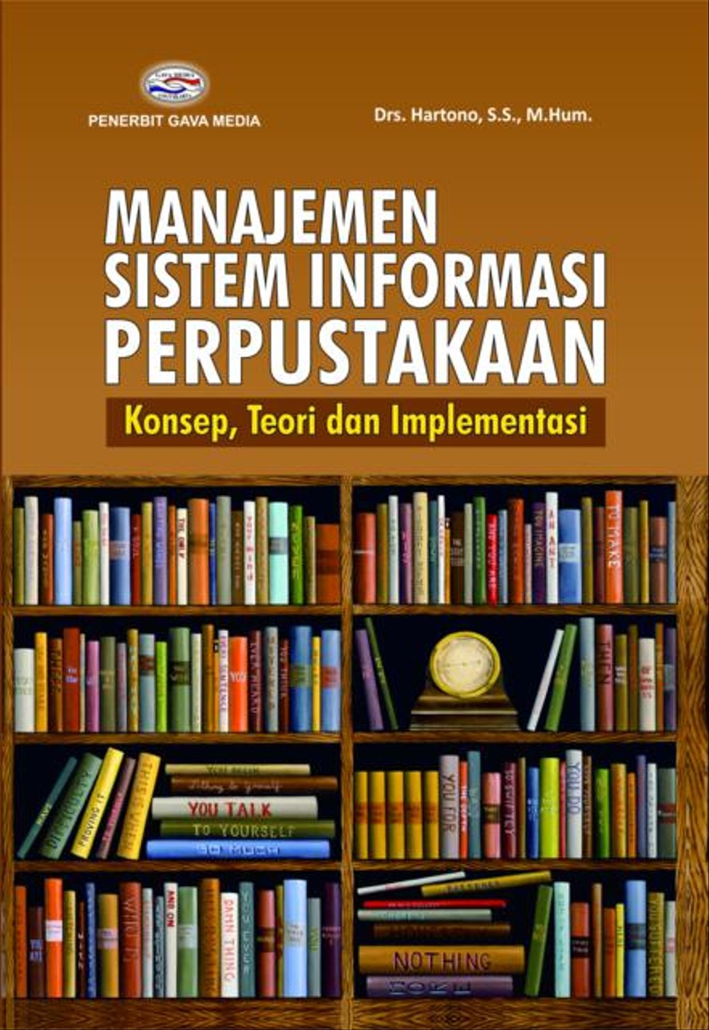 Manajemen Sistem Informasi Perpustakaan :  Konsep, Teori, dan Implementasi