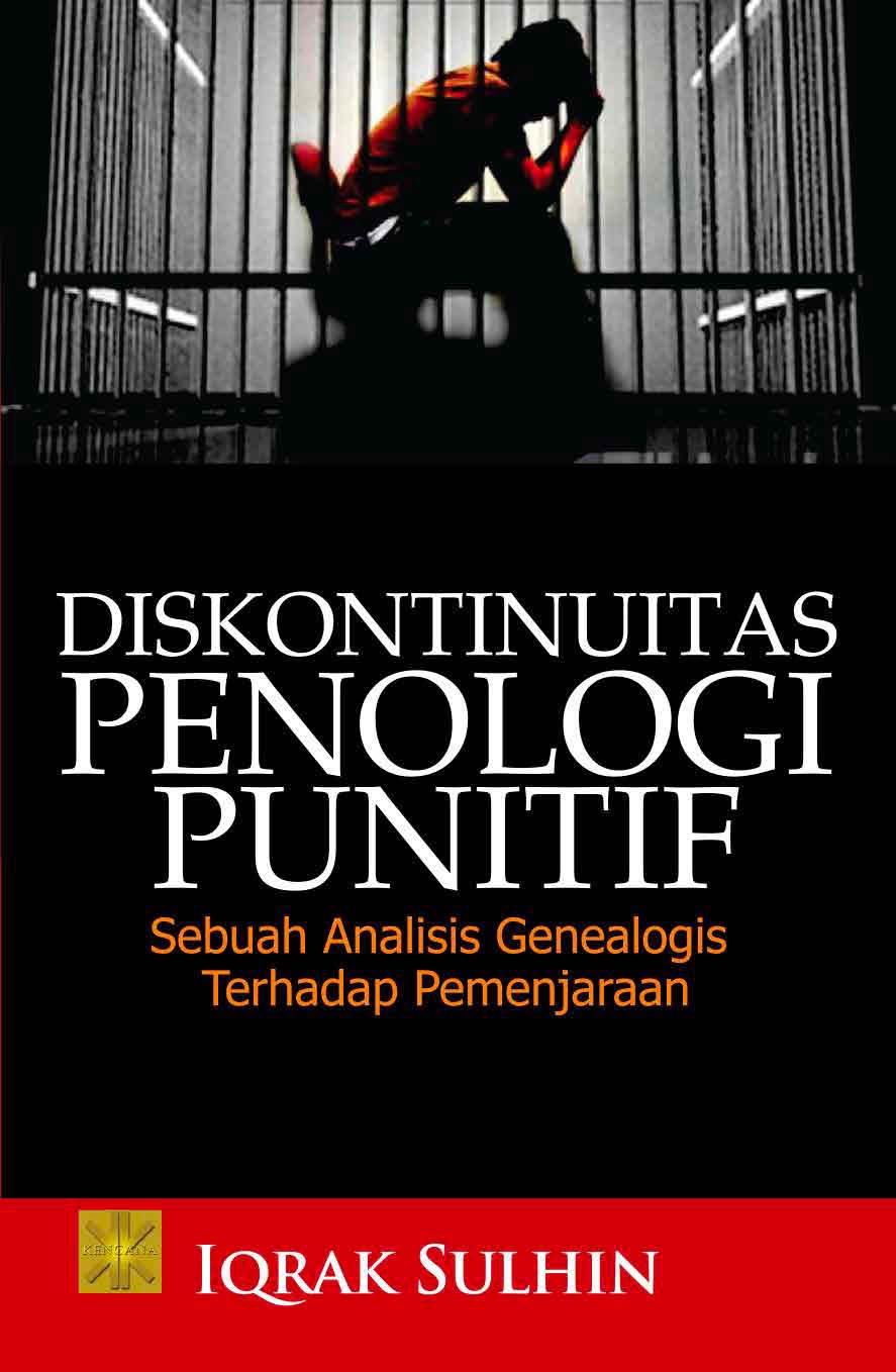 Diskontinuitas Penologi Punitif :  Sebuah Analisis Genealogis Terhadap Pemenjaraan