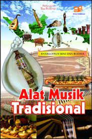 Ensiklopedi Seni dan Budaya : Alat Musik Tradisional
