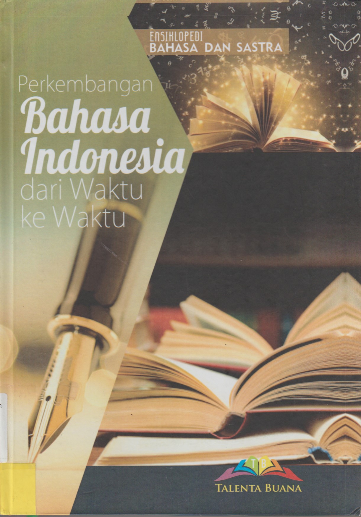 Ensiklopedi Sastra Indonesia : Perkembangan Bahasa Indonesia dari Waktu ke Waktu