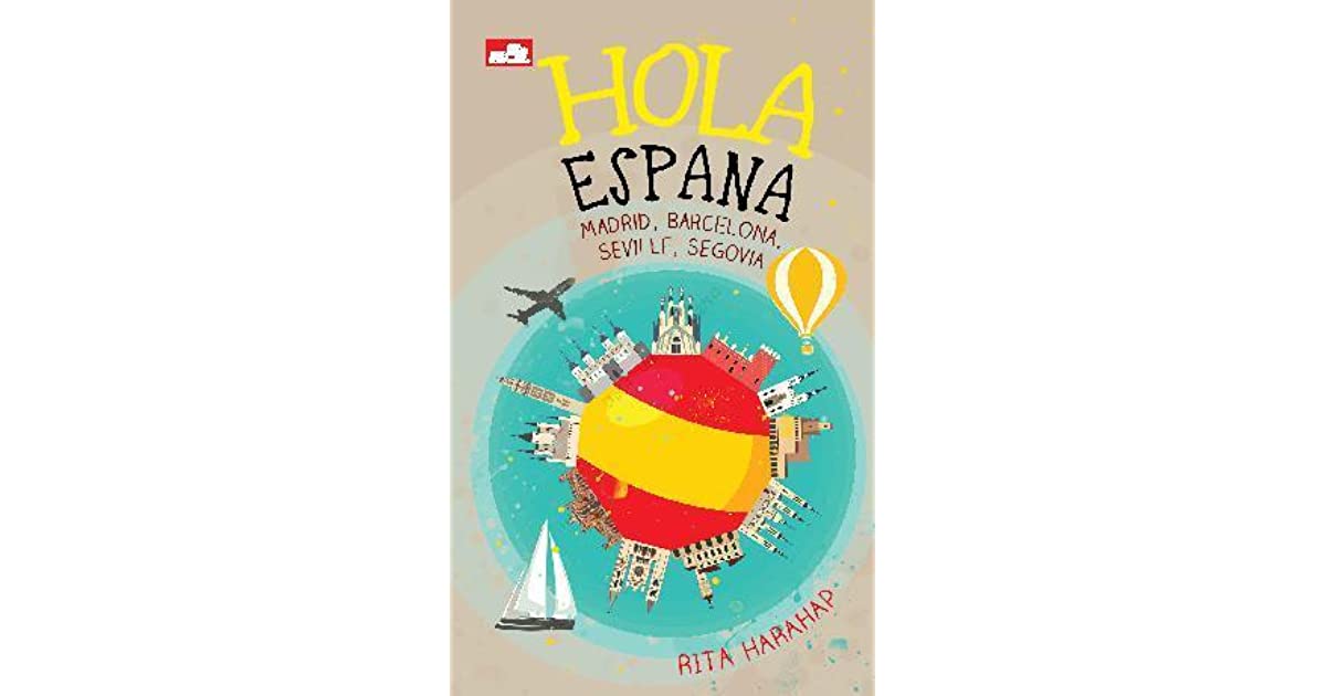 Hola Espana :  Madrid, Barcelona, Seville, Sergovia