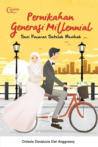 Pernikahan Generasi Millenial :  Seni Pacaran Setelah Menikah
