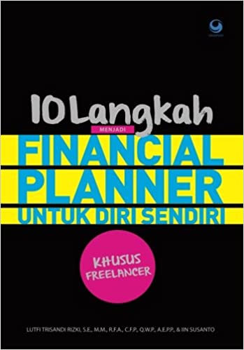10 Langkah Menjadi Finansial Planner Untuk Diri Sendiri Khusus Freelancer