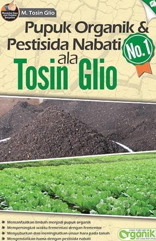 Pupuk Organik & Pestisida Nabati ala Tosin Gilo