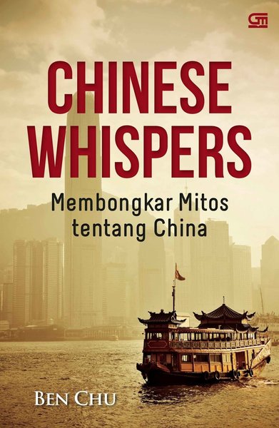Chinese Whispers :  Membongkar Mitos Tentang China