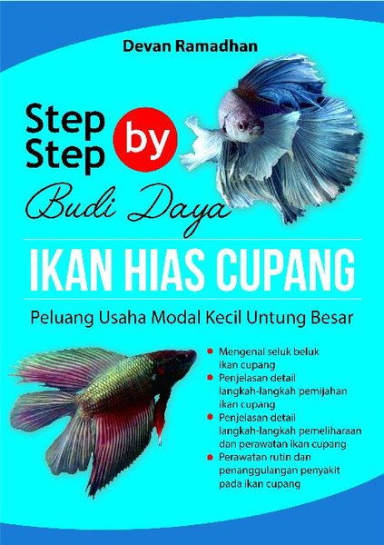 Step by Step Budi Daya Ikan Hias Cupang: :  peluang usaha modal kecil untung besar