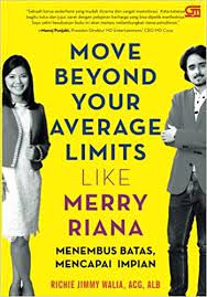Move Beyond Your Averages Limits Like Merry Riana :  Menembus batas, mencapai impian