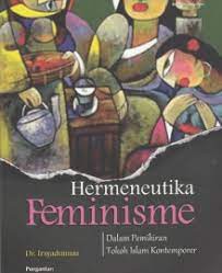 Hermeneutika Feminisme Dalam Pemikiran Tokoh Islam Kontemporer