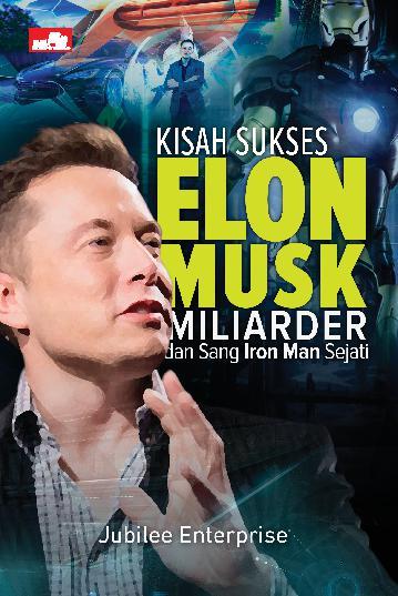 Kisah Sukses ELon Musk Miliarder dan Sang Iron Man Sejati