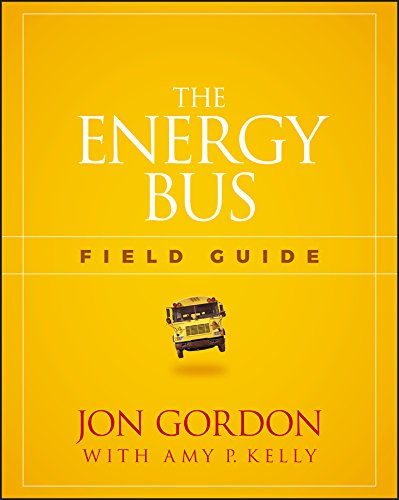 The Energy Bus :  Field Guide