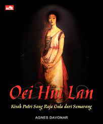 Oei Hui Lan :  Kisah Sang Putri Raja Gula dari Semarang