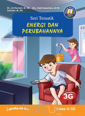 Seri Tematik 3G : Energi dan Perubahannya Kelas III SD
