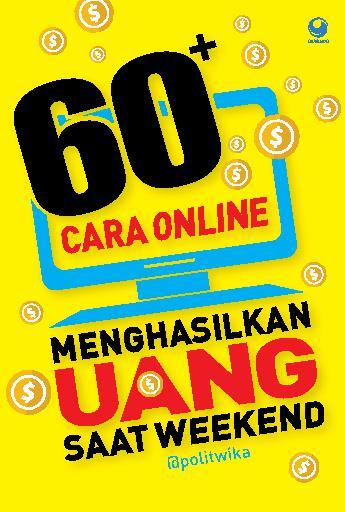 60+ Cara Online :  Menghasilkan Uang Saat Weekend