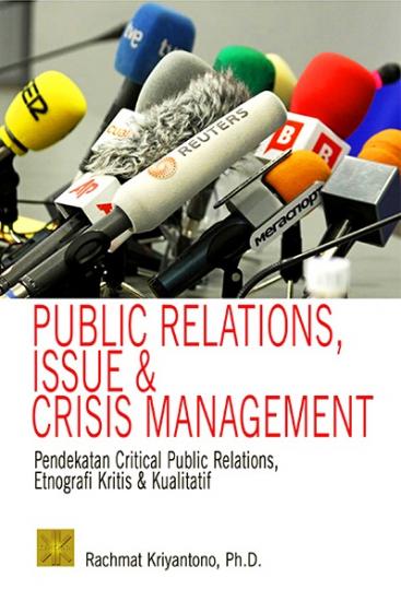 Public Relations, Issue & Crisis Management :  Pendekatan Critical Public Relations, Etnografi Kritis & Kualitatif