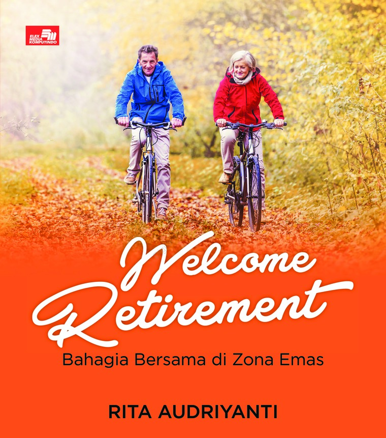 Welcome Retirement :  Bahagia Bersama di Zona Emas