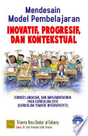 Mendesain Model Pembelajaran Inovatif, Progresif, Dan Kontekstual :  Konsep, Landasan, Dan Implementasinya Pada Kurikulum 2013 (Kurikulum Tematik Integratif/TKI)