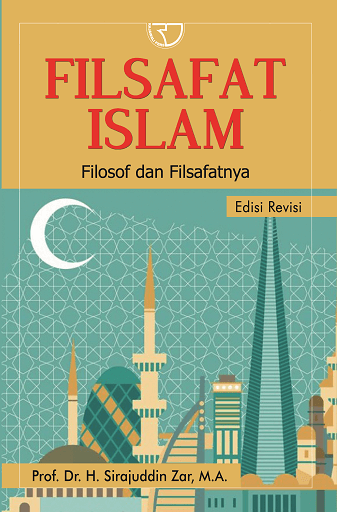 Filsafat Islam :  Filosof dan Filsafatnya