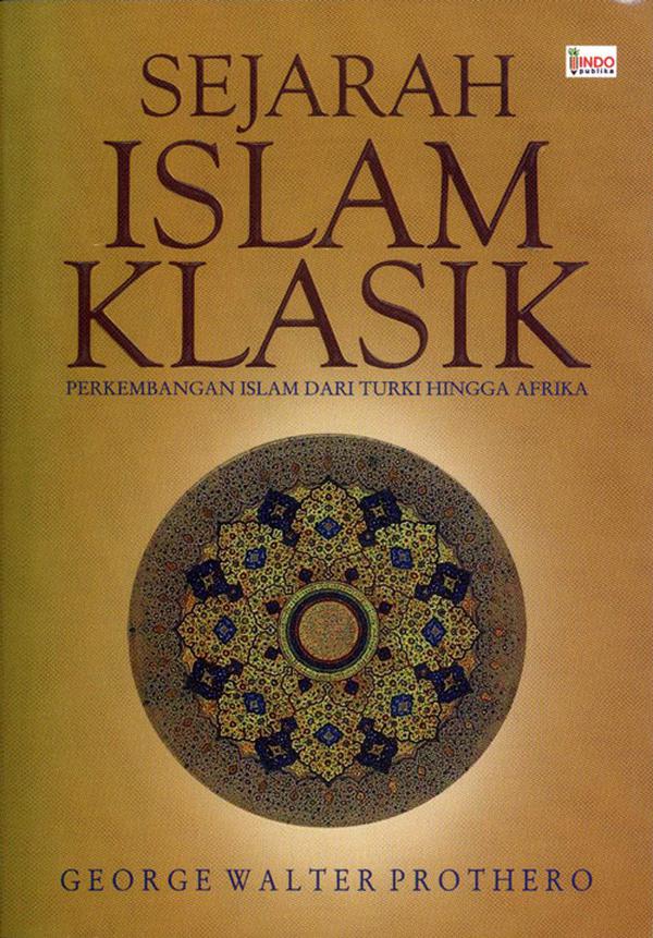 Sejarah Islam Klasik :  Perkembangan Islam Dari Turki Hingg Afrika