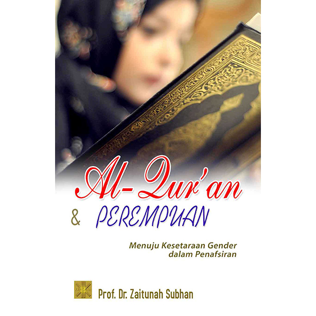 Al-Qur'an Dan Perempuan :  Menuju Keseteraan Gender Dalam Penafsiran