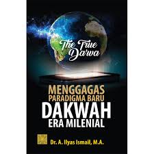 The True Da'wa :  Menggagas Paradigma Baru Dakwah Era Milenial