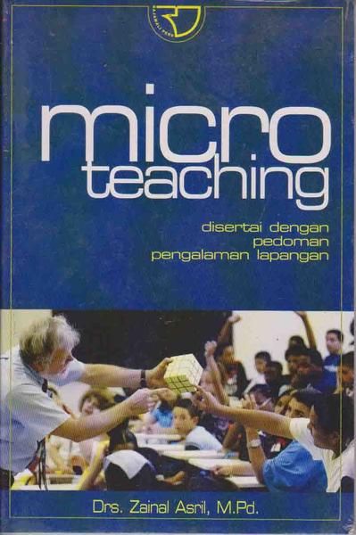 Micro Teaching :  Disertai dengan Pedoman Pengalaman Lapangan