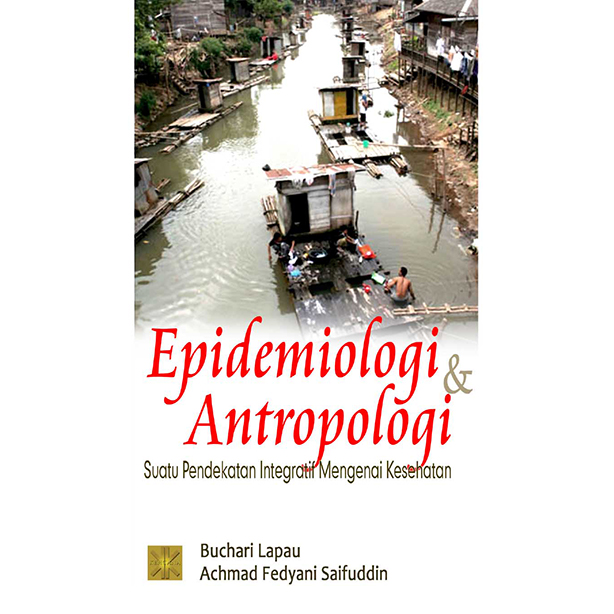 Epidemiologi & Antropologi :  Suatu Pendekatan Integratif Mengenai Kesehatan