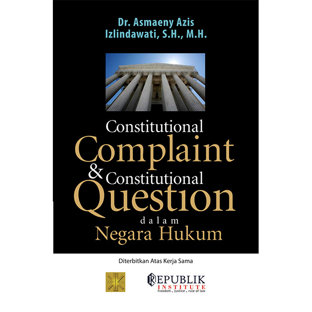 Constitutional Complaint dan Constitutional Question daam Negara Hukum