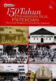 150 Tahun Pekabaran Injil Patekoan :  Dari Gereja Tionghoa Ke Gereja Kristen Indonesia
