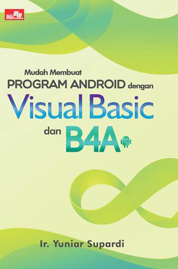 Mudah membuat program Android dengan Visual Basic dan B4A