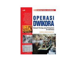 Nusantara Membara :  Operasi Dwikora Sebuah Perang Yang Terlupakan Di Indonesia
