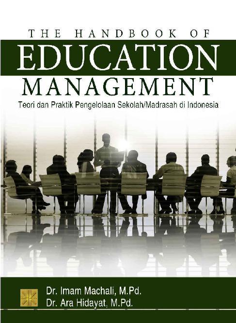 The Handbook of Education Management : Teori dan Praktik Pengelolaan Sekolah/Madrasah di Indonesia