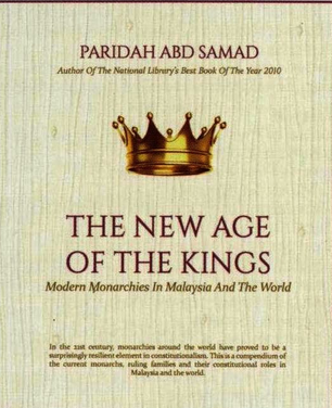 The New Age Of The Kings :  Modern Monarchies In Malaysia And The World