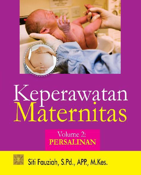 Keperawatan Maternitas :  Volume 2 Persalinan