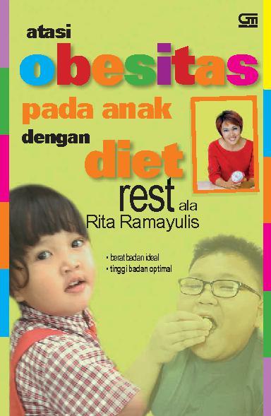Atasi Obesitas pada Anak dengan Diet Rest ala Rita Ramayulis :  Berat Badan Ideal, Tinggi Badan Optimal