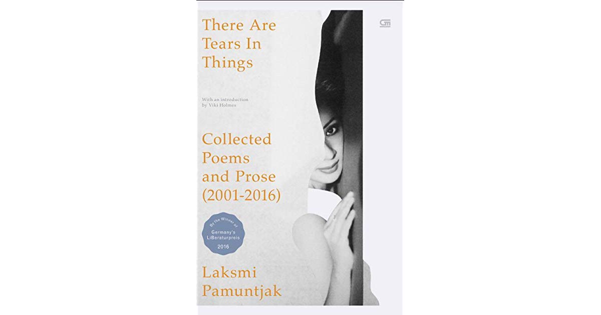 There are Tears in Things :  Collected Poems and Prose (2001-2016)
