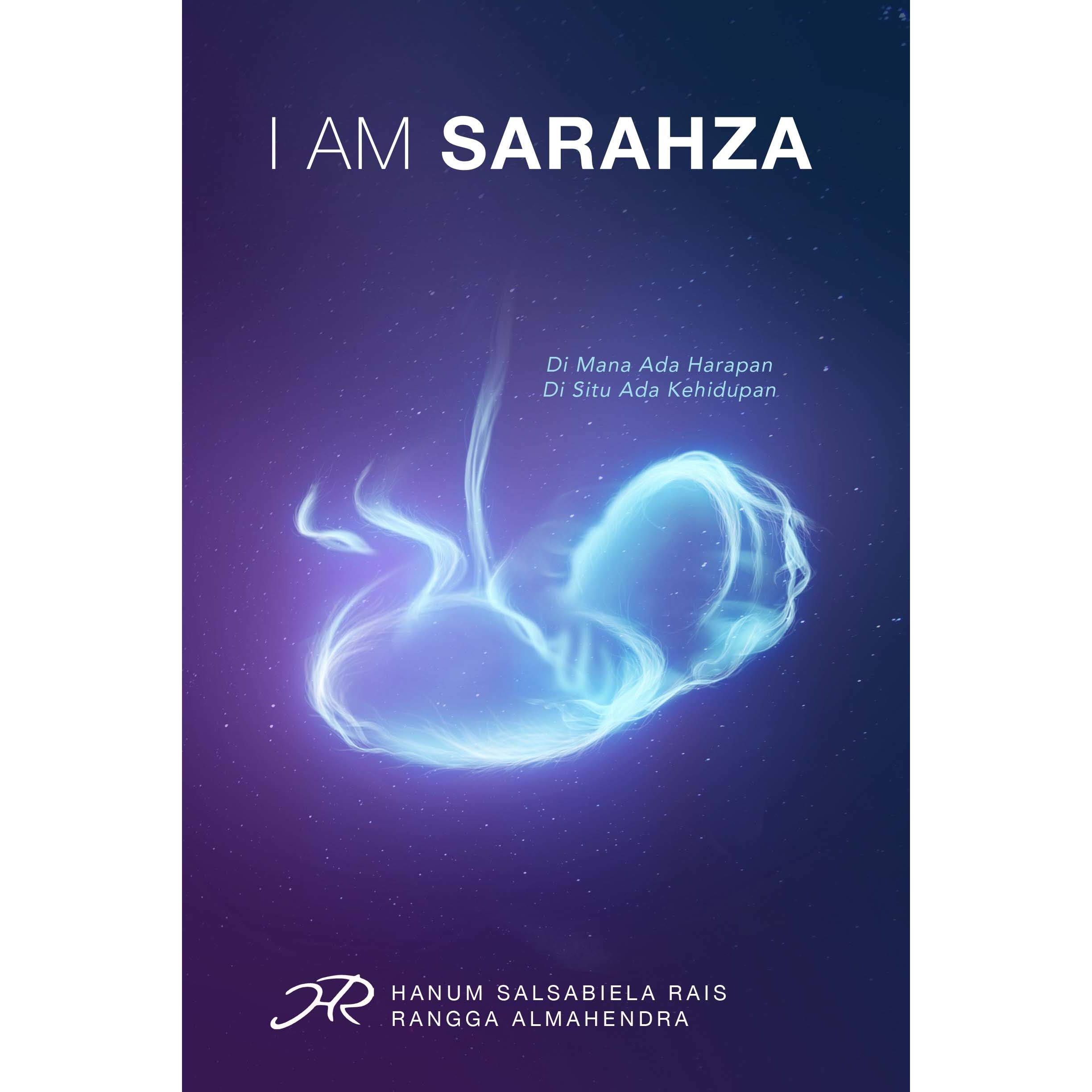 I Am Sarahza, Di Mana Ada Harapan, Di Situ Ada Kehidupan