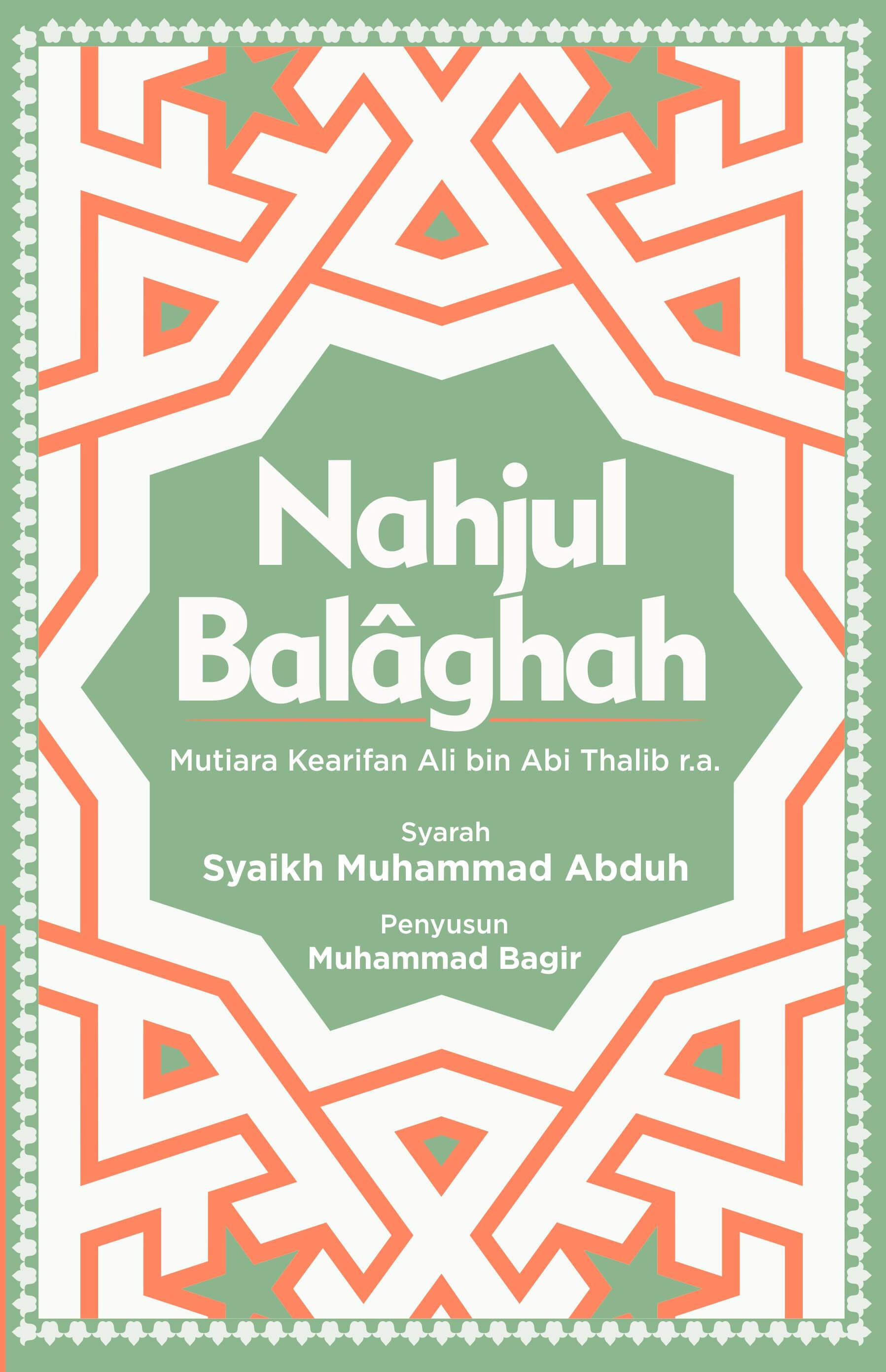 Nahjul Balaghah :  Mutiara Kearifan Ali bin Abi Thalib r.a.