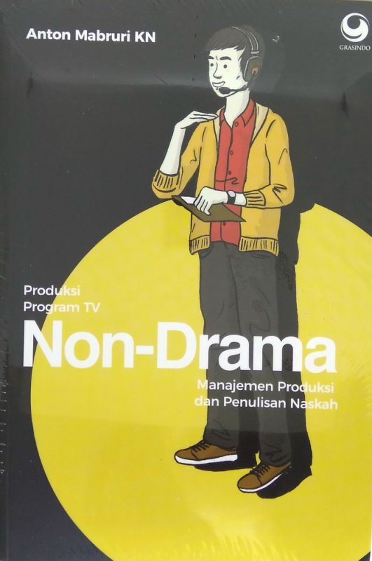 Produksi Program TV Non-Drama :  Manajemen Produksi dan Penulisan Naskah