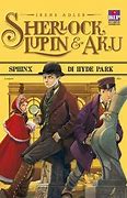 Sherlock, lupin & aku :  sphinx di hyde park