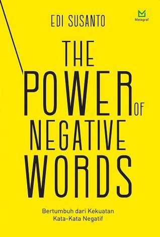 The Power Of Negative Words : Bertumbuh Dari Kekuatan Kata-Kata Negatif