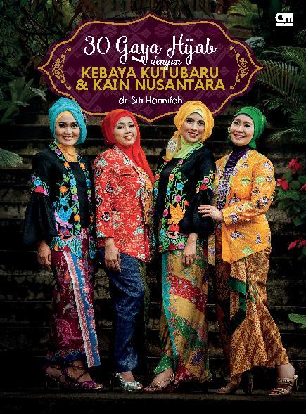 30 Gaya Hijab dengan Kebaya Kutubaru & Kain Nusantara