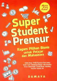 Super Student Preneur :  ragam pilihan bisnis untuk pelajar dan mahasiswa
