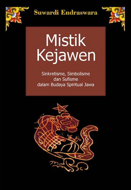 Mistik Kejawen :  Sinkritisme, Simbolisme, dan Sufisme dalam Budaya Spiritual Jawa