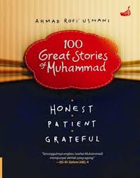 100 Great Stories Of Muhammad :  Honest, Patient, Grateful