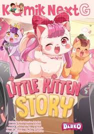 Komik Next G :  Little Kitten Story