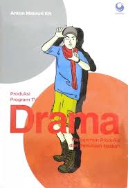 Produksi Program TV Drama :  Manajemen Produksi dan Penulisan Naskah
