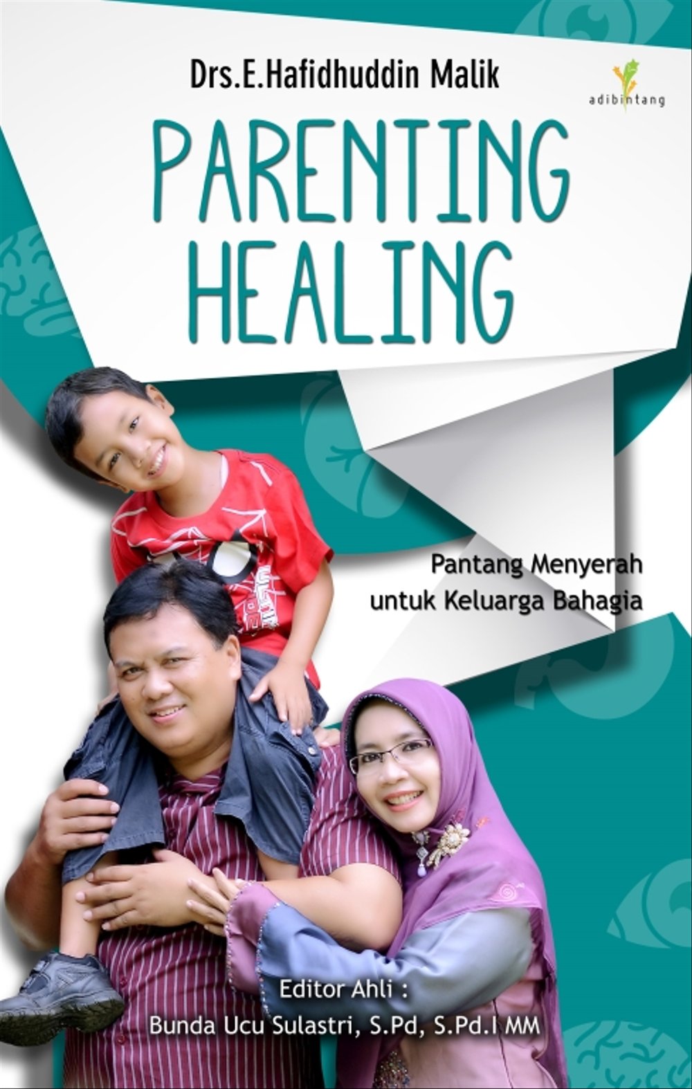 Parenting healing :  pantang menyerah untuk keluarga bahagia