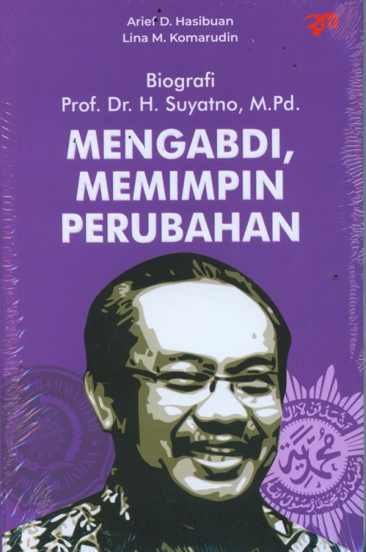 Biografi Prof. Dr. H. Suyatno, M.Pd. :  Mengabdi, Memimpin Perubahan